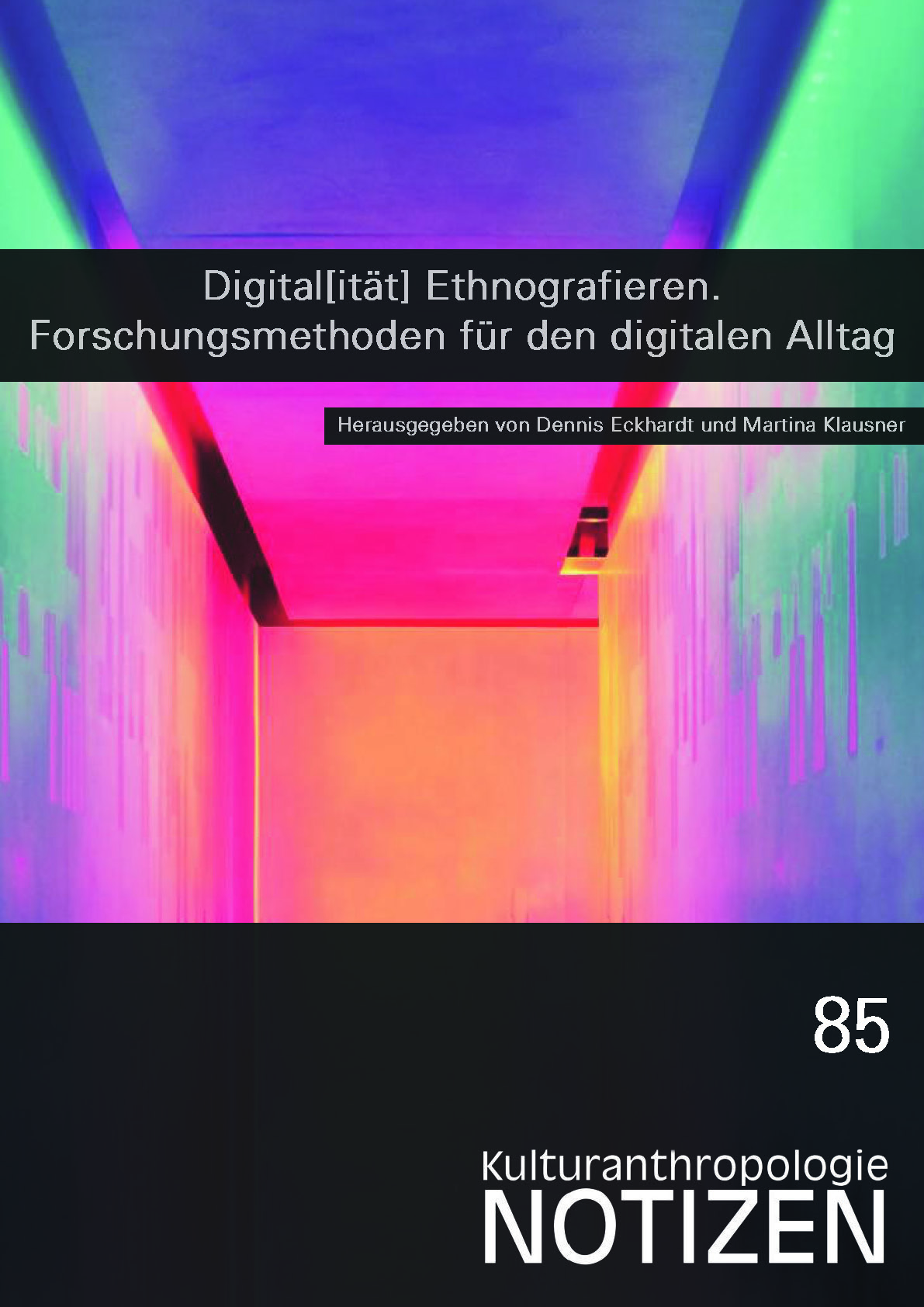 					Ansehen Bd. 85: Digital[ität] Ethnografieren. Forschungsmethoden für den digitalen Alltag.
				