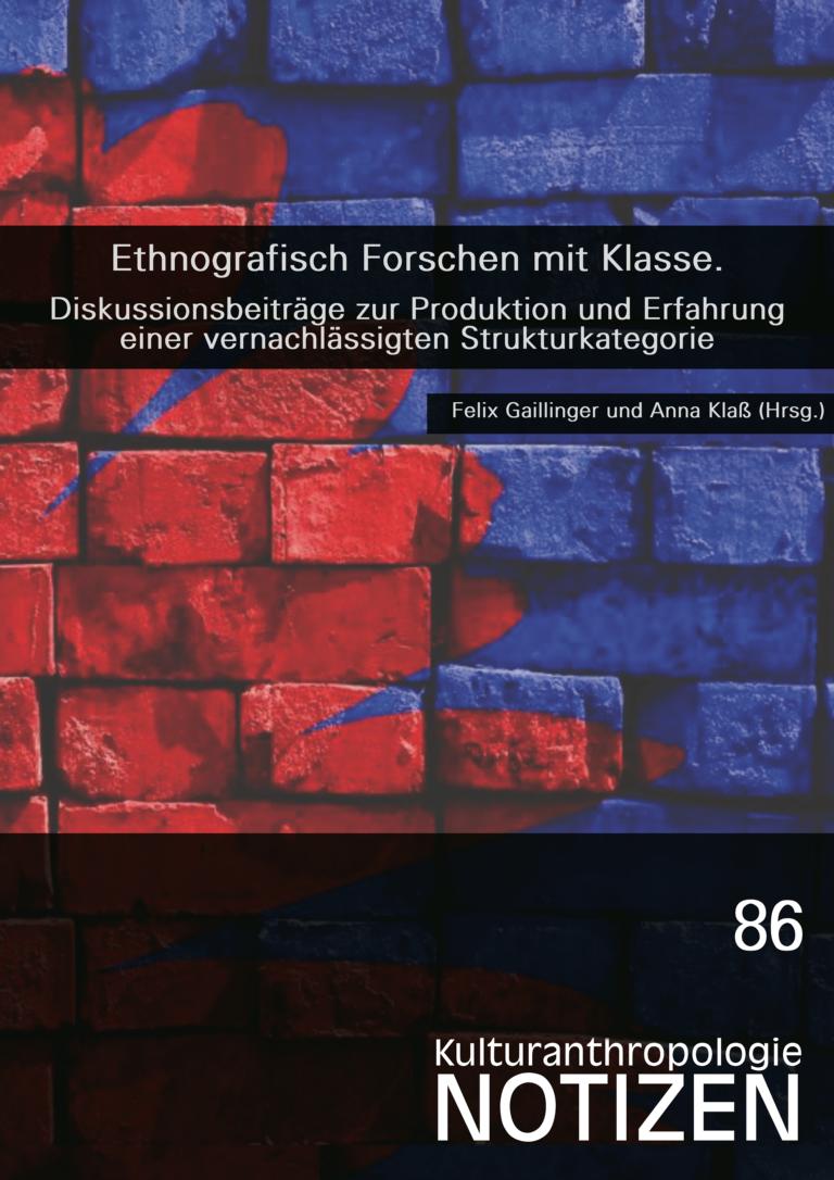 					Ansehen Bd. 86: Ethnografisch Forschen mit Klasse. Diskussionsbeiträge zur Produktion und Erfahrung einer vernachlässigten Strukturkategorie
				